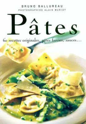 Couverture du produit · PATES: SOIXANTE IDEES ORIGINALES, PATES FARCIES, SAUCES ...