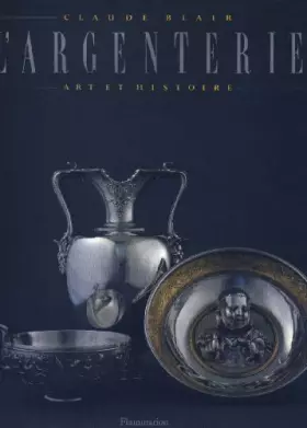Couverture du produit · L'Argenterie - Art et Histoire