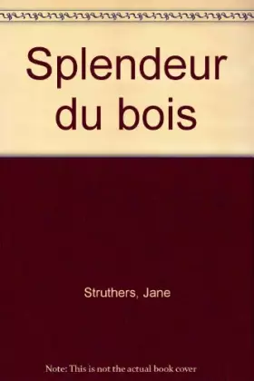 Couverture du produit · Splendeur du bois