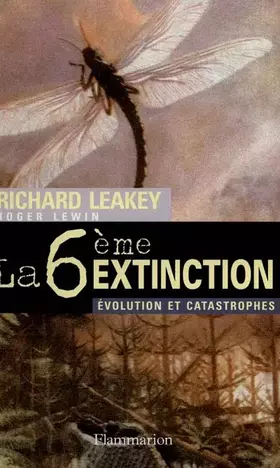 Couverture du produit · La sixième extinction : Évolution et catastrophes