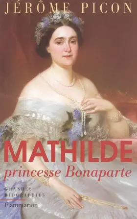 Couverture du produit · Mathilde, princesse Bonaparte
