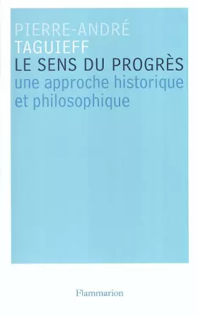 Couverture du produit · Le sens du progrès : Une approche historique et philosophique