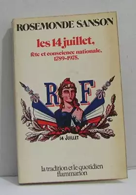 Couverture du produit · LES 14 JUILLET. Fête et conscience nationale