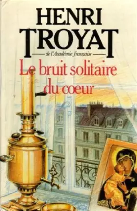 Couverture du produit · Le Bruit solitaire du coeur