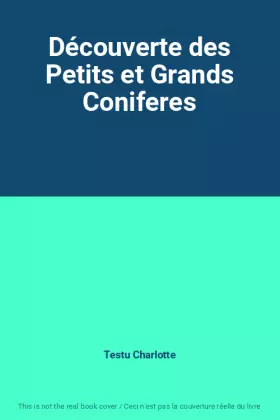 Couverture du produit · Découverte des Petits et Grands Coniferes
