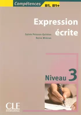 Couverture du produit · Expression écrite 3 - Niveau B1/B1+ - Livre