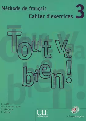 Couverture du produit · Tout va bien ! 3: Cahier d'exercices