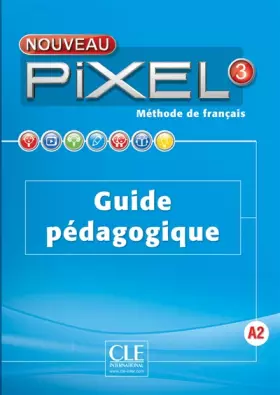 Couverture du produit · Nouveau Pixel 3 - Niveau A2 - Guide pédagogique