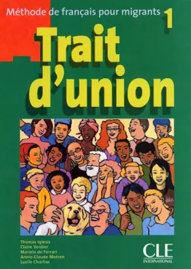 Couverture du produit · Trait d'union 1 : Méthode de français pour migrants