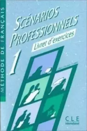 Couverture du produit · Scénarios professionnels, niveau 1. Cahier d'exercice