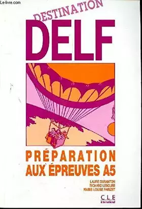 Couverture du produit · Destination DELF: Préparation aux épreuves de l'Unité A5