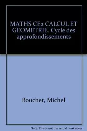 Couverture du produit · MATHS CE2 CALCUL ET GEOMETRIE. Cycle des approfondissements