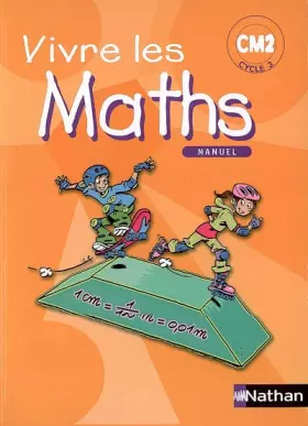 Couverture du produit · VIVRE LES MATHS CM2 CYCLE 3 MANUEL