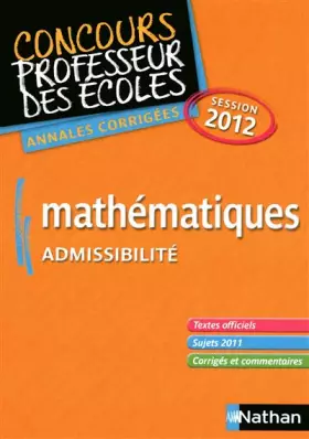 Couverture du produit · Mathématiques admissibilité : Annales corrigées session 2012