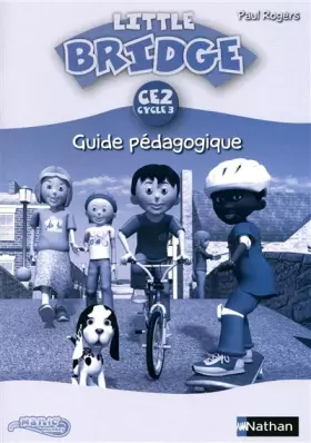 Couverture du produit · Little Bridge CE2 Cycle 3: Guide pédagogique