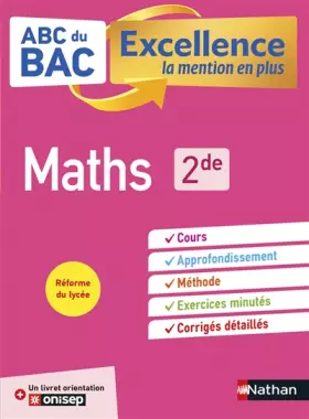 Couverture du produit · Maths 2de - ABC du BAC Excellence - Programme de seconde 2022-2023 - Cours, Méthode, Exercices + Livret d'orientation Onisep