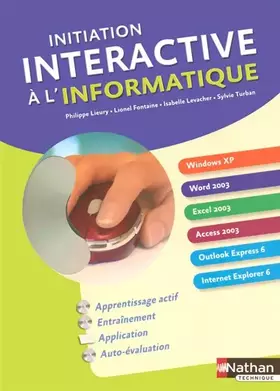 Couverture du produit · Initiation interactive à l'informatique : Windows XP-Word 2003-Excel 2003-Access 2003-Outlook Express 6-Internet Explorer 6 (1Cé