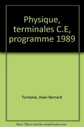 Couverture du produit · Physique, terminales C.E, programme 1989