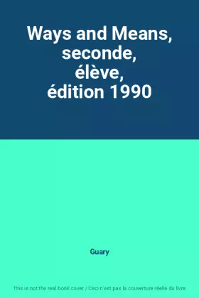 Couverture du produit · Ways and Means, seconde, élève, édition 1990