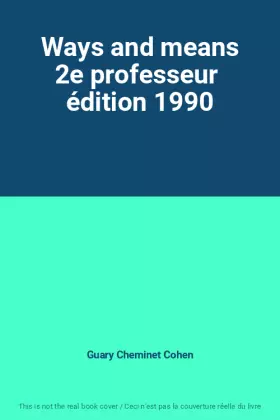 Couverture du produit · Ways and means 2e professeur  édition 1990