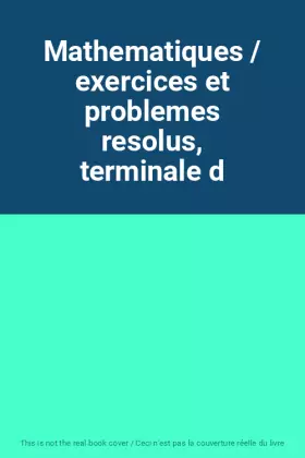 Couverture du produit · Mathematiques / exercices et problemes resolus, terminale d