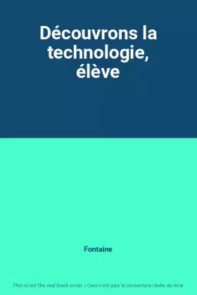 Couverture du produit · Découvrons la technologie, élève