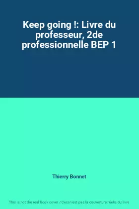 Couverture du produit · Keep going !: Livre du professeur, 2de professionnelle BEP 1
