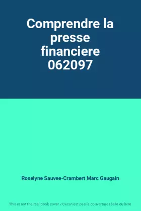 Couverture du produit · Comprendre la presse financiere 062097