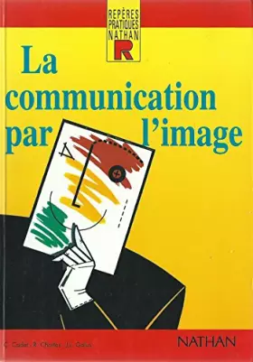 Couverture du produit · La Communication par l'image
