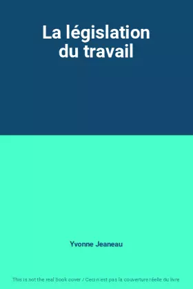 Couverture du produit · La législation du travail