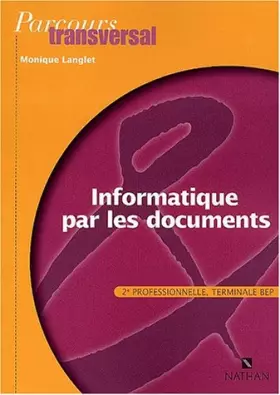 Couverture du produit · Informatique par les documents 2nde professionnelle/Terminale BEP