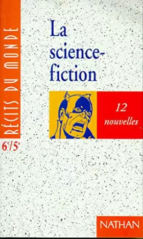 Couverture du produit · La science-fiction 6e et 5e : 12 nouvelles