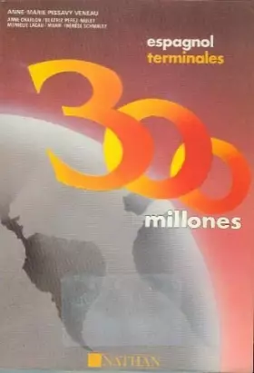 Couverture du produit · ¡ 300 millones ! : [espagnol], terminales