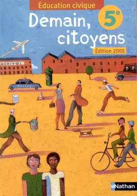 Couverture du produit · Education civique 5e : Demain, citoyens