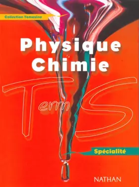 Couverture du produit · Physique Chimie Terminale S Spécialité. Programme 2002