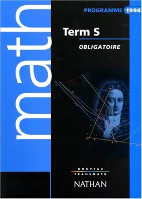 Couverture du produit · MATHEMATIQUES TERMINALE S. : Enseignement obligatoire, programme 1998