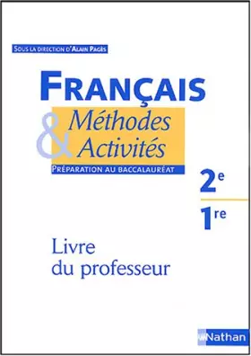 Couverture du produit · Français Méthodes & Activités 2e/1e : Livre du professeur