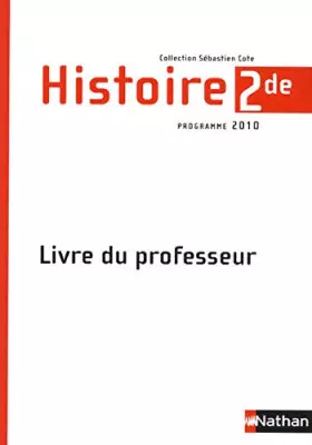 Couverture du produit · Histoire 2de 2010 - S. Cote professeur