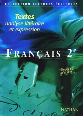 Couverture du produit · Français, seconde, textes, élève, édition 2000. Textes, analyse littéraire et expression