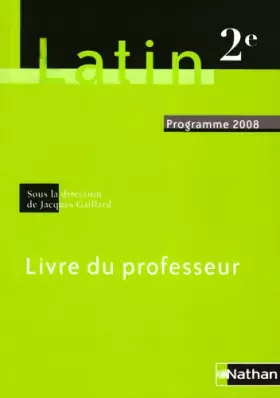 Couverture du produit · Latin 2e 2008 - Livre du professeur