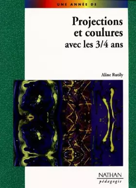 Couverture du produit · Projections et coulures avec les 3, 4 ans
