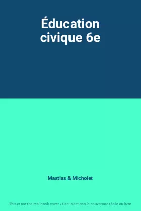 Couverture du produit · Éducation civique 6e