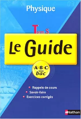 Couverture du produit · GUIDE ABC PHYSIQUE TERM S COUR