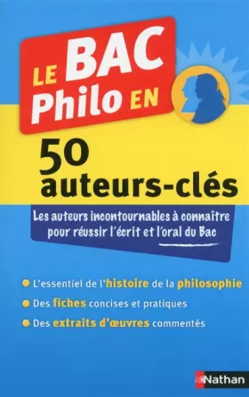 Couverture du produit · Le BAC Philo en 50 auteurs-clés