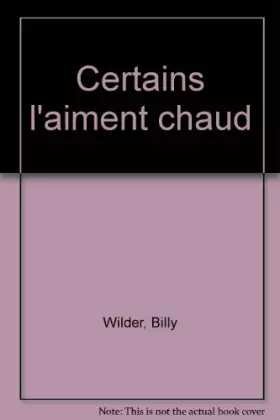 Couverture du produit · "Certains l'aiment chaud", Billy Wilder