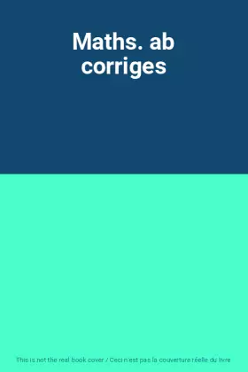 Couverture du produit · Maths. ab corriges