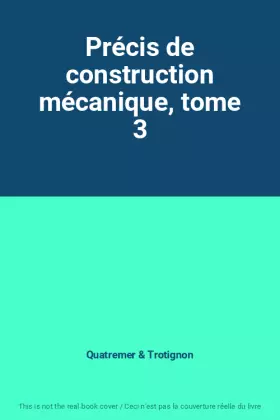 Couverture du produit · Précis de construction mécanique, tome 3