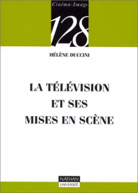 Couverture du produit · La télévision et ses mises en scène