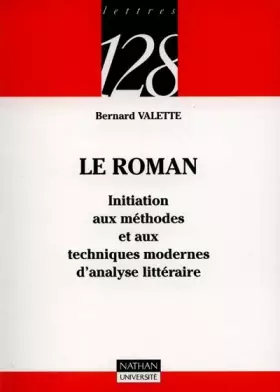 Couverture du produit · Le roman : Initiation aux méthodes et aux techniques modernes d'analyse littéraire