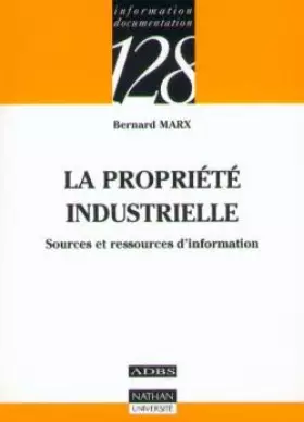 Couverture du produit · La propriété industrielle : Sources et ressources d'information
